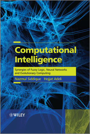 Computational Intelligence Synergies Of Fuzzy Logic Neural Networks And Evolutionary Computing Nazmul Siddique