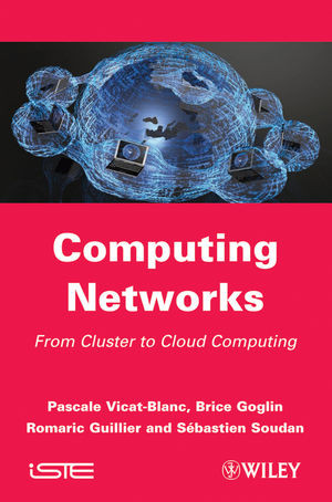 Computing Networks From Cluster To Cloud Computing Pascale Vicatblanc