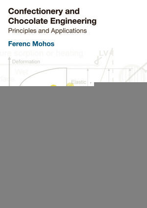 Confectionery And Chocolate Engineering Principles And Applications Ferenc A Mohosauth