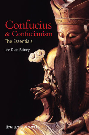 Confucius Confucianism The Essentials Lee Dian Raineyauth