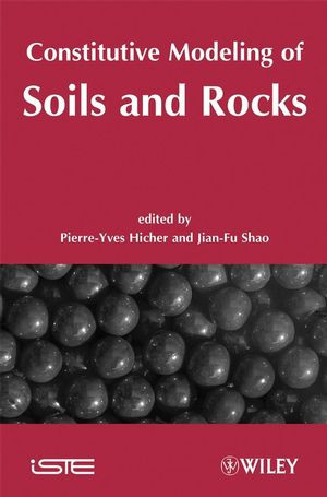 Constitutive Modeling Of Soils And Rocks Pierreyves Hicher Jianfu Shao