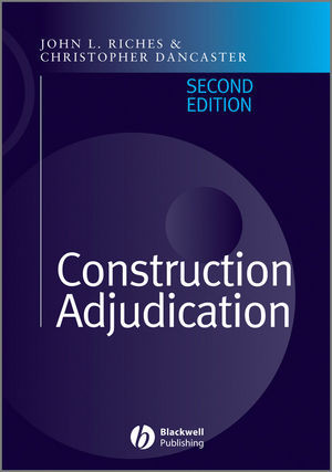 Construction Adjudication Second Edition John L Riches Christopher Dancasterauth