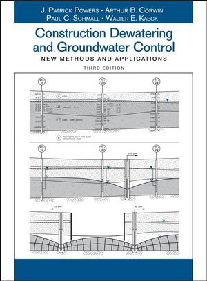 Construction Dewatering And Groundwater Control New Methods And Applications Third Edition J Patrick Powers