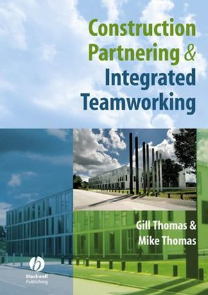 Construction Partnering Integrated Teamworking Gill Thomas