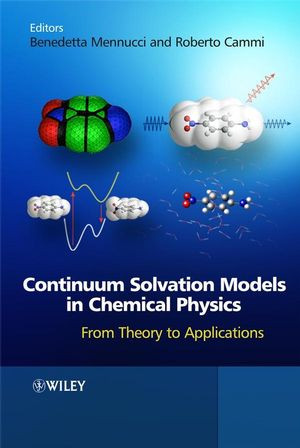 Continuum Solvation Models In Chemical Physics From Theory To Applications Benedetta Mennucci