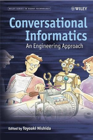 Conversational Informatics An Engineering Approach Michael Wooldridgeeds
