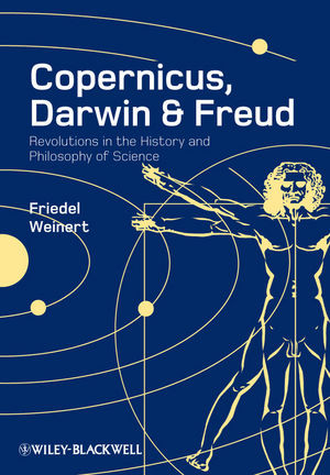 Copernicus Darwin Freud Revolutions In The History And Philosophy Of Science Friedel Weinertauth