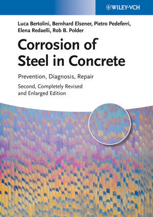 Corrosion Of Steel In Concrete Prevention Diagnosis Repair Second Edition Prof Luca Bertolini