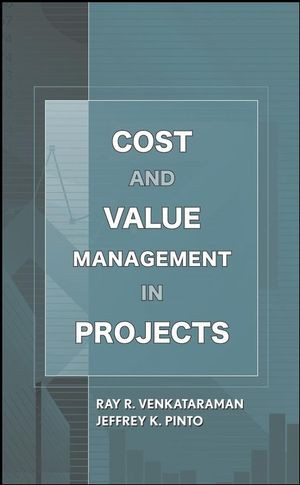 Cost And Value Management In Projects Ray R Venkataraman Jeffrey K Pintoauth