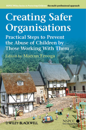 Creating Safer Organisations Practical Steps To Prevent The Abuse Of Children By Those Working With Them Christopher Cloke