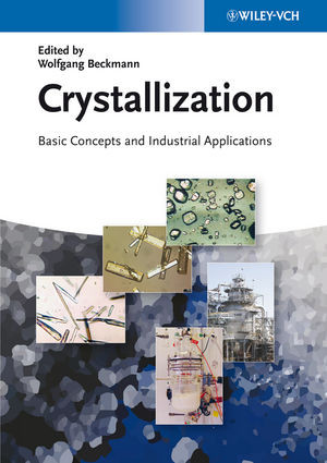 Crystallization Basic Concepts And Industrial Applications Wolfgang Beckmann