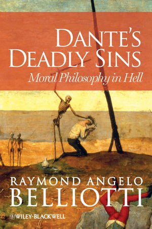 Dantes Deadly Sins Moral Philosophy In Hell Raymond Angelo Belliottiauth