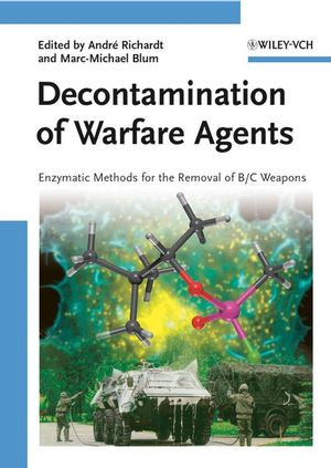 Decontamination Of Warfare Agents Enzymatic Methods For The Removal Of Bc Weapons Andre Richardt
