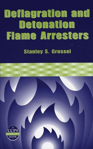 Deflagration And Detonation Flame Arresters Stanley S Grosselauth