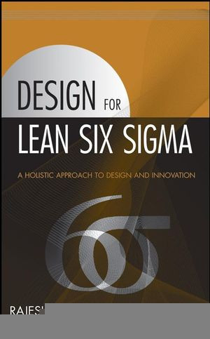 Design For Lean Six Sigma A Holistic Approach To Design And Innovation Rajesh Jugulum
