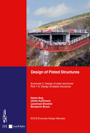 Design Of Plated Structures Eurocode 3 Design Of Steel Structures Part 15 Design Of Plated Structures First Edition Darko Beg