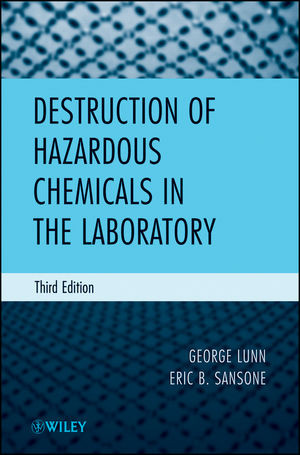 Destruction Of Hazardous Chemicals In The Laboratory Third Edition George Lunn