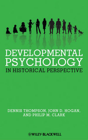 Developmental Psychology In Historical Perspective Dennis Thompson
