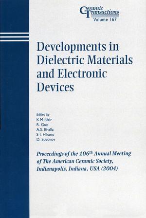 Developments In Dielectric Materials And Electronic Devices Volume 167 K M Nair