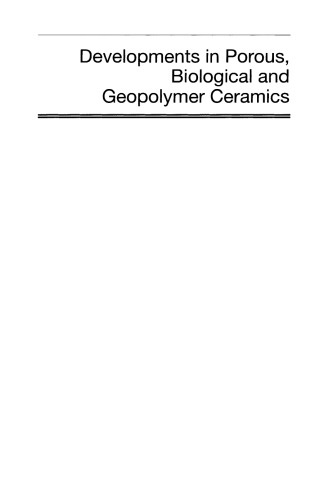 Developments In Porous Biological And Geopolymer Ceramics Ceramic Engineering And Science Proceedings Volume 28 Issue 9 Manuel E Brito