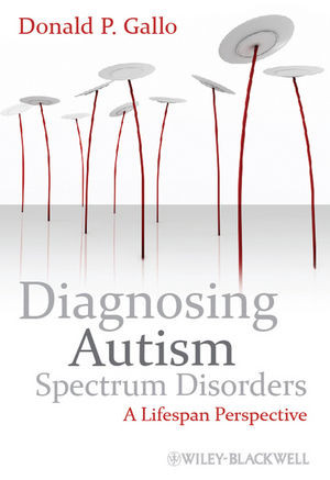Diagnosing Autism Spectrum Disorders A Lifespan Perspective Dr Donald P Galloauth