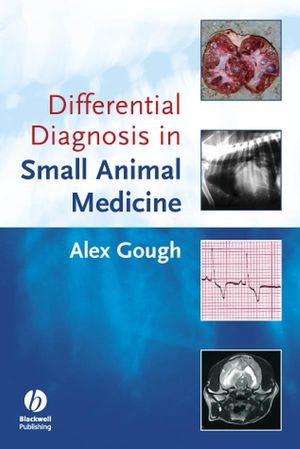 Differential Diagnosis In Small Animal Medicine Alexander Gough