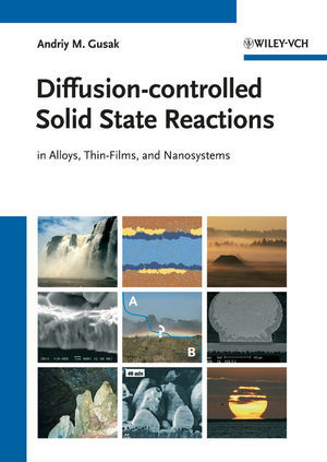 Diffusioncontrolled Solid State Reactions In Alloys Thinfilms And Nano Systems Andriy M Gusak