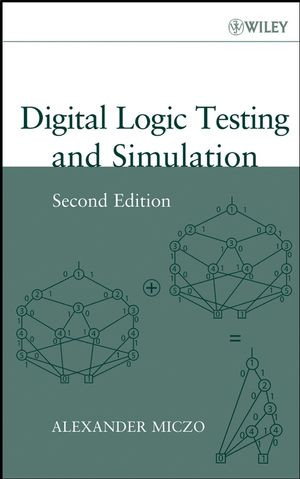Digital Logic Testing And Simulation Second Edition 2nd Alexander Miczo