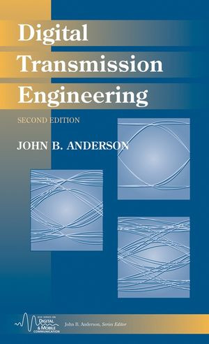 Digital Transmission Engineering Second Edition John B Andersonauth