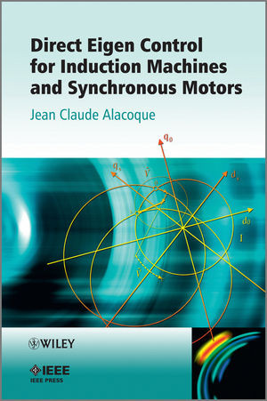 Direct Eigen Control For Induction Machines And Synchronous Motors Jean Claude Alacoqueauth