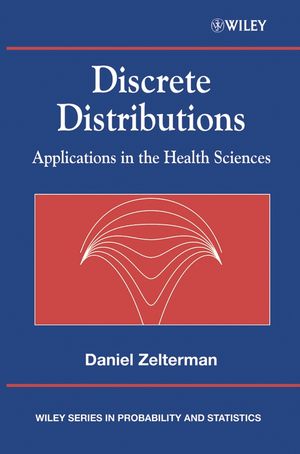 Discrete Distributions Applications In The Health Sciences Daniel Zeltermanauth