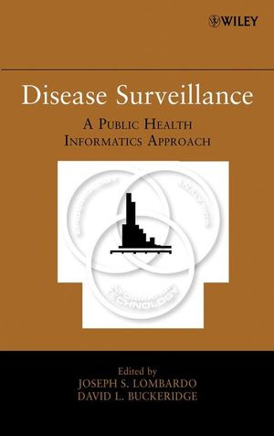 Disease Surveillance A Public Health Informatics Approach Joseph S Lombardo