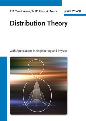 Distribution Theory With Applications In Engineering And Physics Prof Petre P Teodorescu