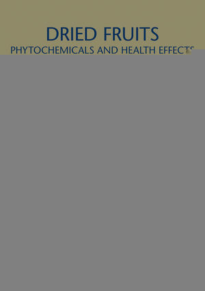 Dried Fruits Phytochemicals And Health Effects Fereidoon Shahidieds