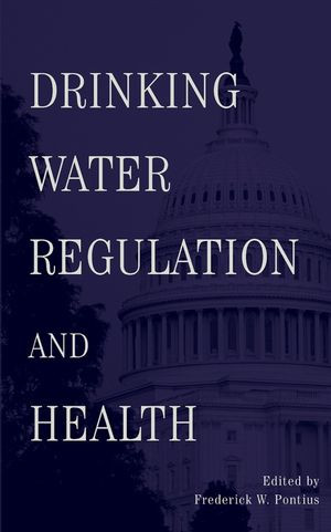 Drinking Water Regulation And Health Frederick Pontius