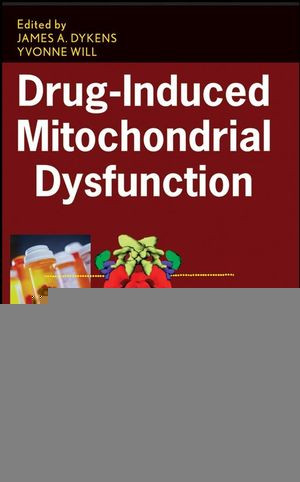 Druginduced Mitochondrial Dysfunction Yvonne Will James A Dykens