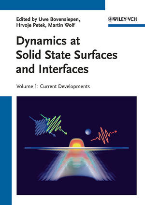 Dynamics At Solid State Surfaces And Interfaces Current Developments Volume 1 Uwe Bovensiepen