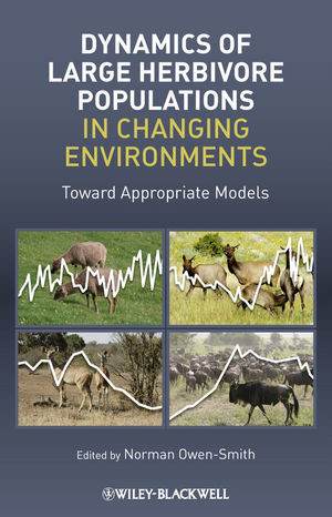 Dynamics Of Large Herbivore Populations In Changing Environments Towards Appropriate Models Norman Owensmith
