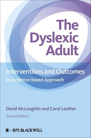 The Dyslexic Adult Interventions And Outcomes An Evidencebased Approach Second Edition David Mcloughlin