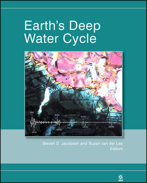 Earths Deep Water Cycle Steven D Jacobsen Suzan Van Der Lee
