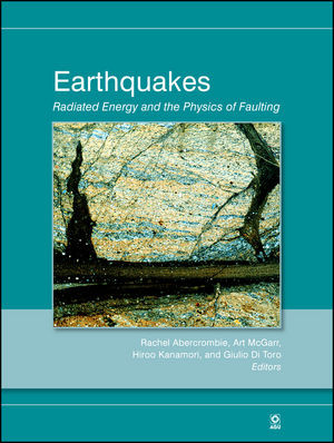 Earthquakes Radiated Energy And The Physics Of Faulting Rachel Abercrombie