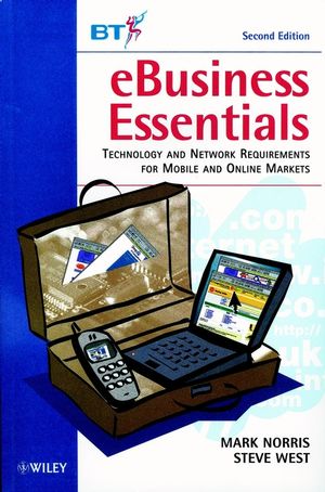 Ebusiness Essentials Technology And Network Requirements For Mobile And Online Markets Second Edition Mark Norris