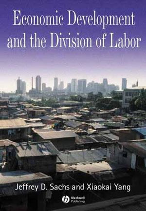 Economic Development And The Division Of Labor Xiaokai Yang Jeffrey D Sachs