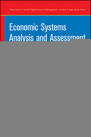 Economic Systems Analysis And Assessment Cost Value And Competition In Information And Knowledge Intensive Systems Organizations And Enterprises Andrew P Sage