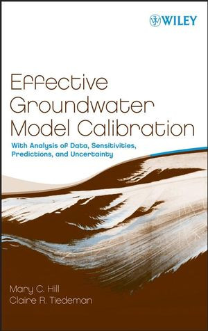 Effective Groundwater Model Calibration With Analysis Of Data Sensitivities Predictions And Uncertainty Mary C Hill