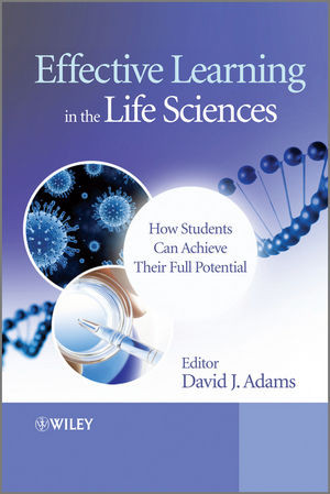 Effective Learning In The Life Sciences How Students Can Achieve Their Full Potential David J Adams Ed