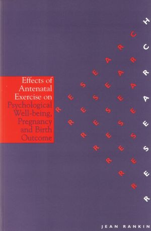 Effects Of Antenatal Exercise On Psychological Wellbeing Pregnancy And Birth Outcome Jean Rankinauth