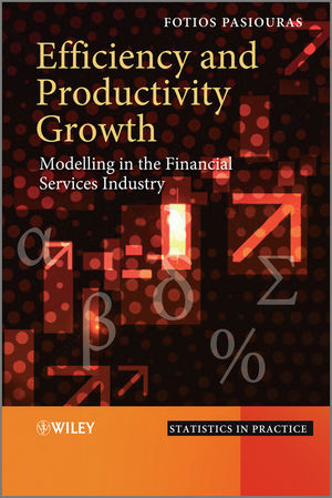 Efficiency And Productivity Growth Modelling In The Financial Services Industry Fotios Pasiouras