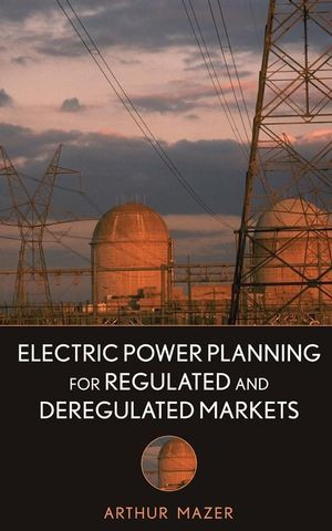Electric Power Planning For Regulated And Deregulated Markets Arthur Mazerauth