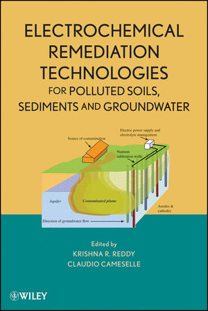 Electrochemical Remediation Technologies For Polluted Soils Sediments And Groundwater Krishna R Reddy
